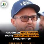 Pak Coach Mike Hesson wants Babar and Rizwan Back for T20