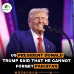 US President Donald Trump said that he cannot forget Pakistan