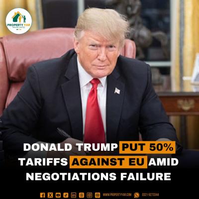 Donald Trump Put 50% Tariffs against EU Amid negotiations failure