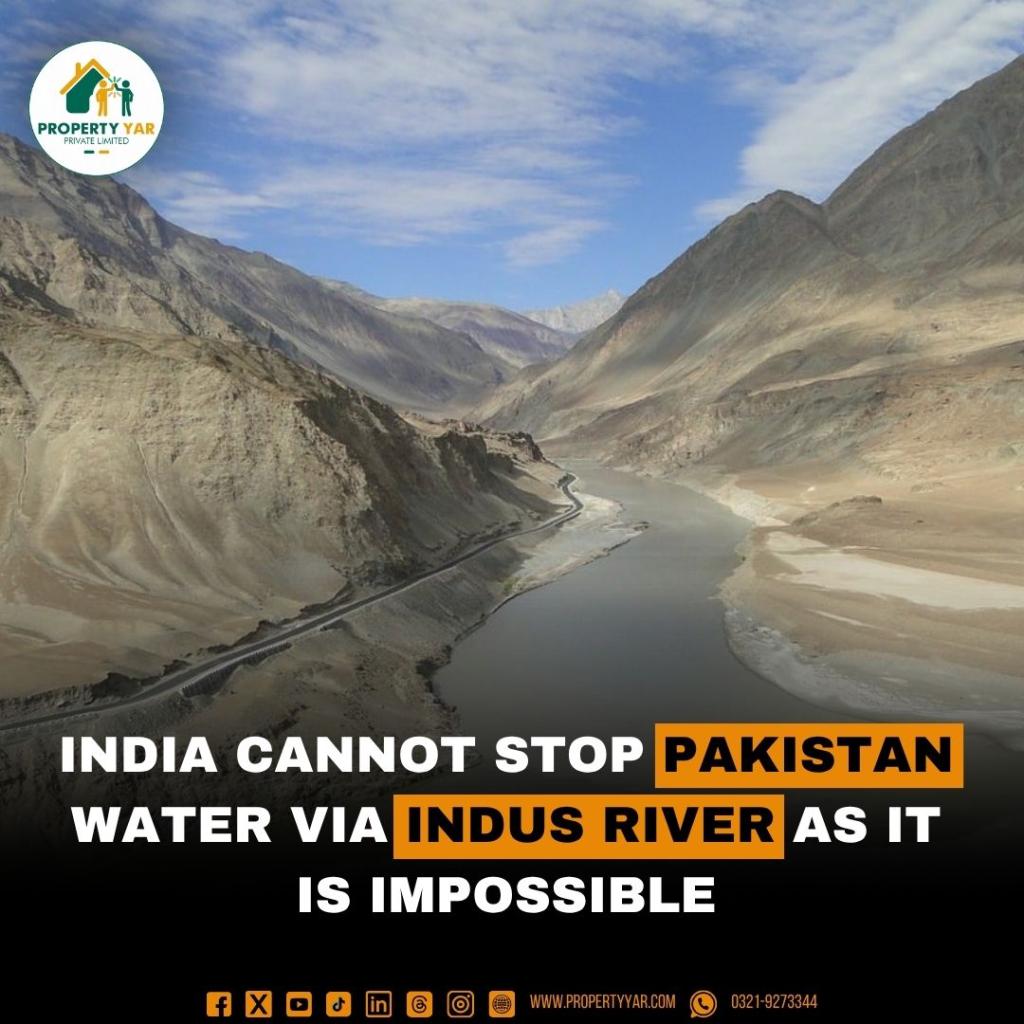 India cannot stop Pakistan water via Indus River as it is impossible
