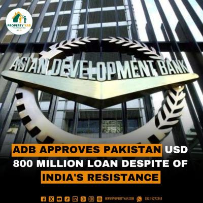 ADB Approves Pakistan US 800 Million Dollar Loan Despite of India's resistance