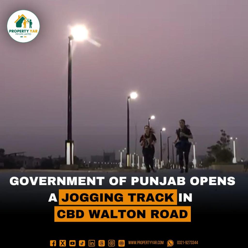 Govt of Punjab Open a Jogging Track in CBD from Walton Road to Kalma Chowk Lahore | Route 47