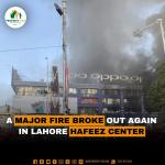 A Major Fire Broke out again in Lahore Hafeez Center